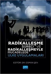 Tüm Boyutlarıyla Radikalleşme Süreci ve Radikalleşmeyle Mücadelede Ülke Uygulamaları - Nobel Akademik Yayıncılık