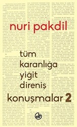 Tüm Karanlığa Yiğit Direniş: Konuşmalar 2 - Edebiyat Dergisi Yayınları
