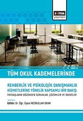 Tüm Okul Kademelerinde Rehberlik ve Psikolojik Danışmanlık Hizmetlerine Yönelik Kapsamlı Bir Bakış - Eğitim Yayınevi - Bilimsel Eserler