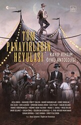 Tüm Panayırların Heyulası: Kayıp Rıhtım Öykü Antolojisi - 1