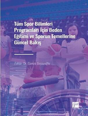 Tüm Spor Bilimleri Programları İçin Beden Eğitimi ve Sporun Temellerine Güncel Bakış - 1