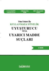 Tüm Yönleri İle Kullanmaya Yönelik Uyuşturucu Veya Uyarıcı Madde Suçları - Platon Hukuk