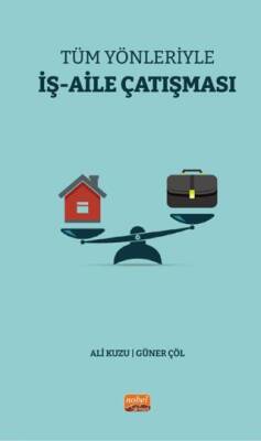 Tüm Yönleriyle İş - Aile Çatışması - 1