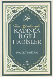 Tüm Yönleriyle Kadınla İlgili Hadisler - Ensar Neşriyat