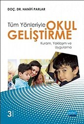 Tüm Yönleriyle Okul Geliştirme: Kuram, Yaklaşım ve Uygulama - Nobel Akademik Yayıncılık