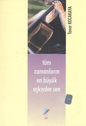 Tüm Zamanların En Büyük Aşkıydın Sen - Art Basın Yayın Hizmetleri