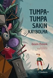 Tumpa-tumpa Sakın Kaybolma - Tudem Yayınları
