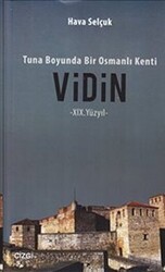 Tuna Boyunda bir Osmanlı Kenti Vidin - Çizgi Kitabevi Yayınları
