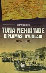 Tuna Nehri`nde Diplomasi Oyunları - Altın Post Yayıncılık
