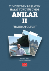 Tunceli’den Başlayan Hayat Yürüyüşümde Anılar II Hatıram Olsun - Nobel Bilimsel Eserler