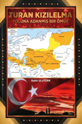 Turan Kızılelma Yoluna Adanmış Bir Ömür - Bultürk