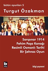 Turgut Özakman Bütün Oyunları 5 - Bilgi Yayınevi