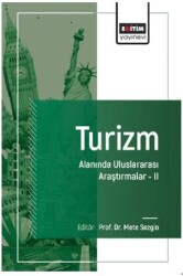 Turizm Alanında Uluslararası Araştırmalar – II - Eğitim Yayınevi - Bilimsel Eserler