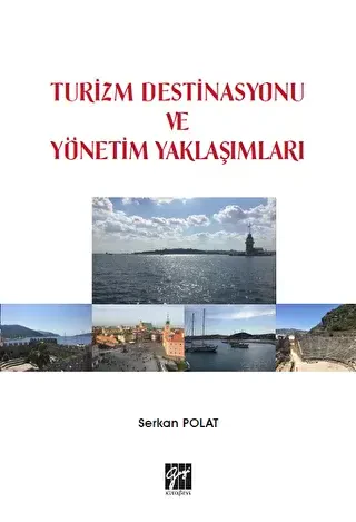 Turizm Destinasyonu ve Yönetim Yaklaşımları - Gazi Kitabevi