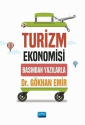 Turizm Ekonomisi - Basından Yazılarla - Nobel Akademik Yayıncılık