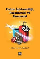 Turizm İşletmeciliği, Pazarlaması ve Ekonomisi - Gazi Kitabevi