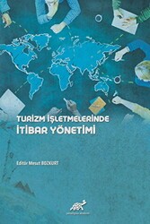 Turizm İşletmelerinde İtibar Yönetimi - Paradigma Akademi Yayınları