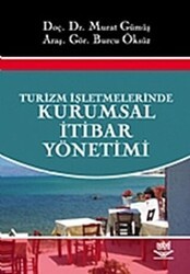 Turizm İşletmelerinde Kurumsal İtibar Yönetimi - Nobel Akademik Yayıncılık