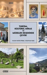 Turizm, Kültürel Miras ve Müzeler Ekseninde Çeviri - Çizgi Kitabevi Yayınları