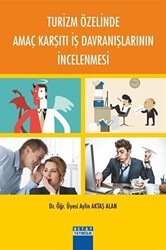 Turizm Özelinde Amaç Karşıtı İş Davranışlarının İncelenmesi - Detay Yayıncılık