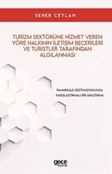 Turizm Sektörüne Hizmet Veren Yöre Halkının İletişim Becerileri ve Turistler Tarafından Algılanması - Gece Kitaplığı