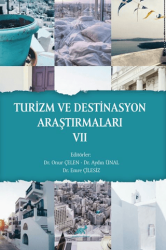 Turizm ve Destinasyon Araştırmaları VII - Paradigma Akademi Yayınları