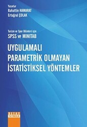 Turizm ve Spor Bilimleri İçin SPSS ve MINITAB Uygulamalı Parametrik Olmayan İstatistiksel Yöntemler - Detay Yayıncılık