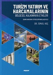Turizm Yatırım ve Harcamalarının Bölgesel Kalkınmaya Etkileri - Değişim Yayınları