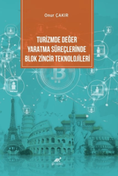 Turizmde Değer Yaratma Süreçlerinde Blok Zincir Teknolojileri - Paradigma Akademi Yayınları