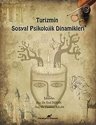 Turizmin Sosyal Psikolojik Dinamikleri - Paradigma Akademi Yayınları