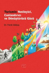 Turizmin Yenileyici, Canlandırıcı ve Dönüştürücü Gücü - Nobel Bilimsel Eserler
