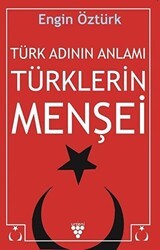 Türk Adının Anlamı Türklerin Menşei - Urzeni Yayıncılık