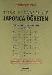 Türk Alfabesi ile Japonca Öğreten Orta Seviye Kitabı Bölüm 1 - Kastaş Yayınları