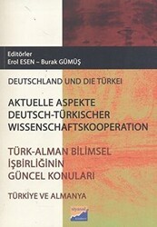 Türk - Alman Bilimsel İşbirliğinin Güncel Konuları - Aktüelle Aspekte Deutsch - Türkischer Wissenschaftskooperation - Siyasal Kitabevi