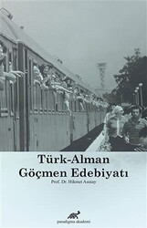 Türk-Alman Göçmen Edebiyatı - Paradigma Akademi Yayınları