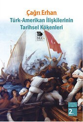 Türk - Amerikan İlişkilerinin Tarihsel Kökenleri - İmge Kitabevi Yayınları