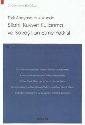 Türk Anayasa Hukukunda Silahlı Kuvvet Kullanma ve Savaş İlan Etme Yetkisi - 1