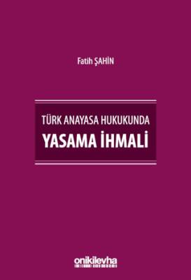 Türk Anayasa Hukukunda Yasama İhmali - 1