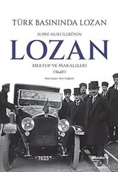 Türk Basınında Lozan: Suphi Nuri İleri`nin Lozan Mektup ve Makaleleri - Albaraka Yayınları