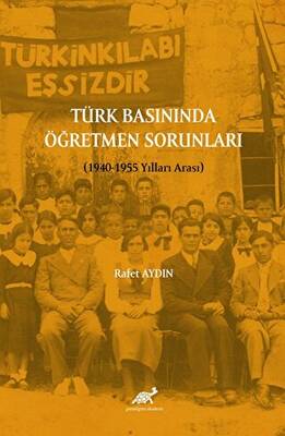 Türk Basınında Öğretmen Sorunları 1940-1955 Yılları Arası - 1