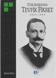 Türk Basınında Tevfik Fikret 1924-1940 - 3F Yayınevi