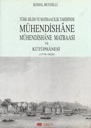 Türk Bilim ve Matbaacılık Tarihinde Mühendishane, Mühendishane Matbaası ve Kütüphanesi 1776-1826 - Eren Yayıncılık