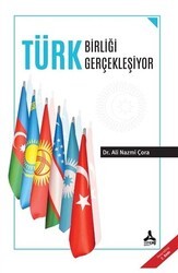 Türk Birliği Gerçekleşiyor - Sonçağ Yayınları