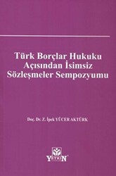 Türk Borçlar Hukuku Açısından İsimsiz Sözleşmeler Sempozyumu - Yetkin Yayınları