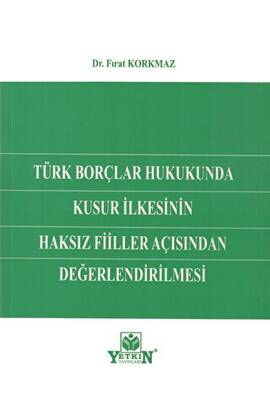 Türk Borçlar Hukukunda Kusur İlkesinin Haksız Fiiller Açısından Değerlendirilmesi - 1