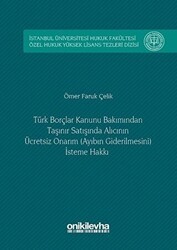 Türk Borçlar Kanunu Bakımından Taşınır Satışında Alıcının Ücretsiz Onarım Ayıbın Giderilmesini İsteme Hakkı - On İki Levha Yayınları