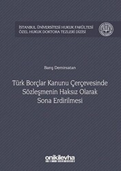 Türk Borçlar Kanunu Çerçevesinde Sözleşmenin Haksız Olarak Sona Erdirilmesi - 1