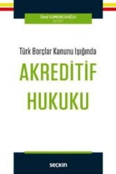 Türk Borçlar Kanunu Işığında Akreditif Hukuku - 1