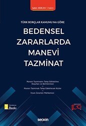 Türk Borçlar Kanunu`na Göre - Bedensel Zararlarda Manevi Tazminat - Seçkin Yayıncılık