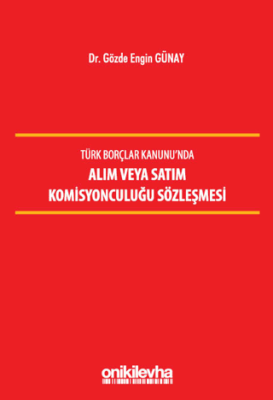 Türk Borçlar Kanunu`nda Alım veya Satım Komisyonculuğu Sözleşmesi - 1